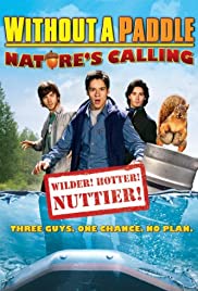 ดูหนังออนไลน์ Without a Paddle: Nature’s Calling (2009)