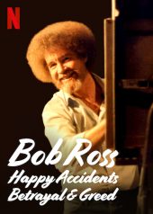ดูหนังฟรีออนไลน์ หนังใหม่ NETFLIX Bob Ross: Happy Accidents, Betrayal & Greed (2021) บ็อบ รอสส์: อุบัติเหตุแห่งสุข การทรยศ และความโลภ