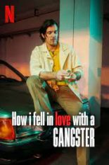 How I Fell in Love with a Gangster ดูหนังใหม่ออนไลน์ฟรี Netflix