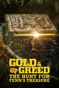 ดูซีรี่ย์ออนไลน์ Gold & Greed: The Hunt for Fenn's Treasure (2025)