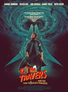 Tim Travers & the Time Travelers Paradox (2025)